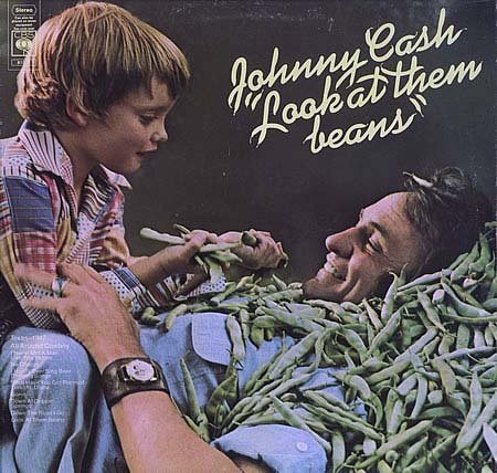 Johnny Cash, "Look At Them Beans"