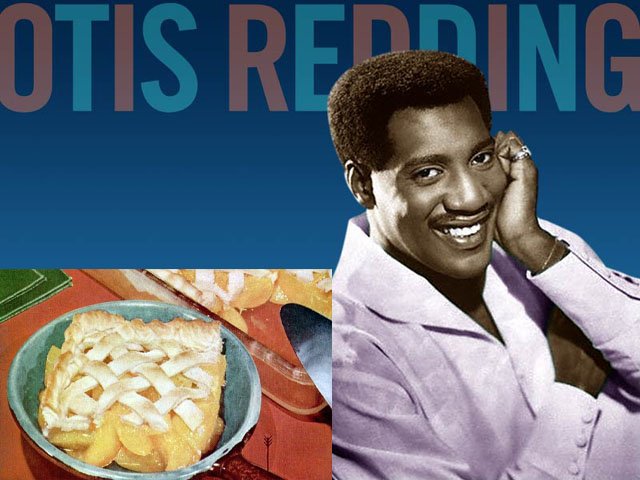 Dinner Music: Peach Cobbler and Otis Redding